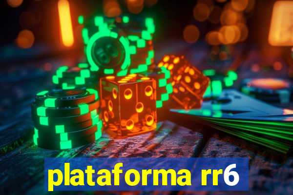 plataforma rr6